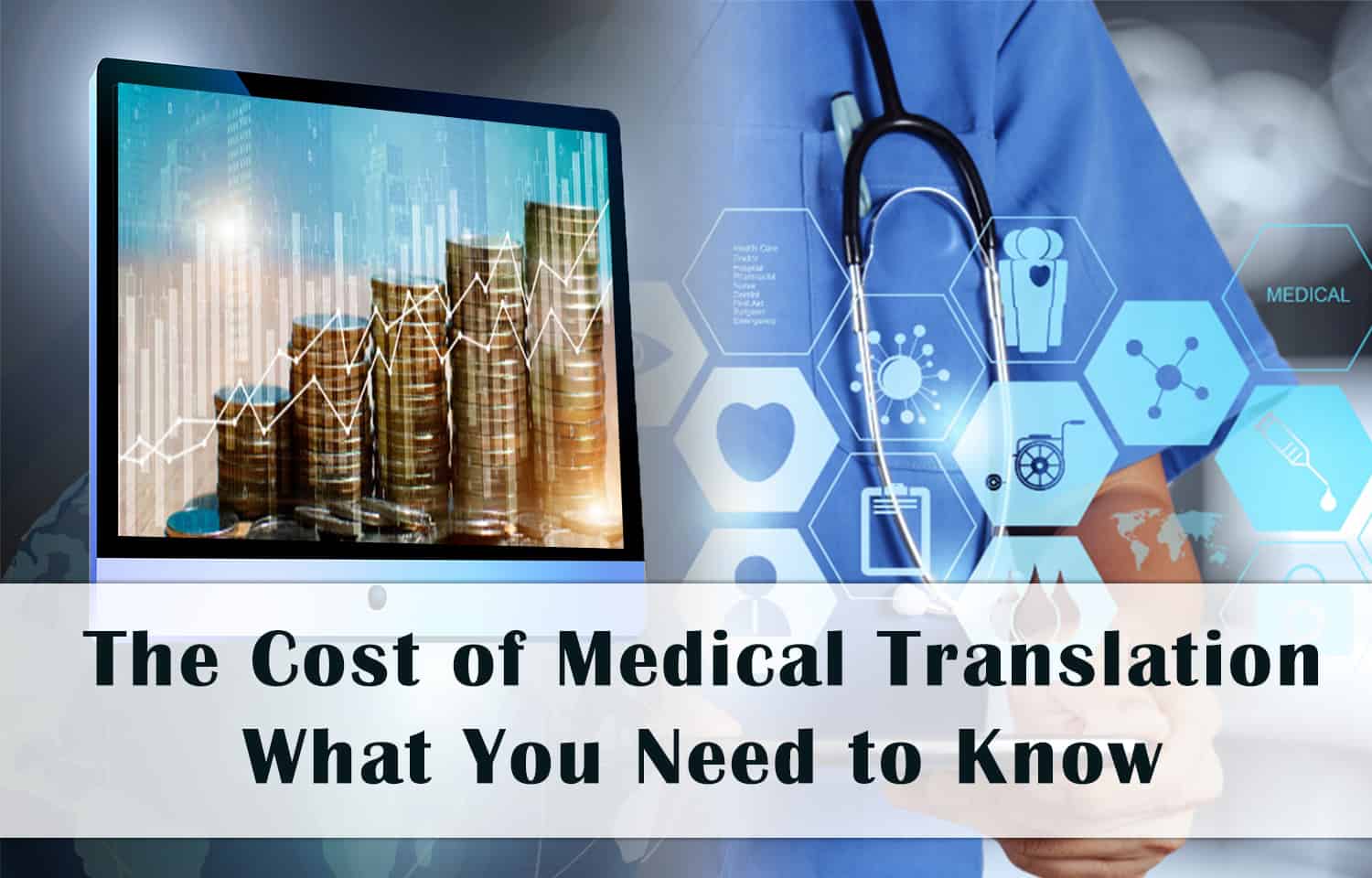 Cost of Medical Translation: What You Need to Know!