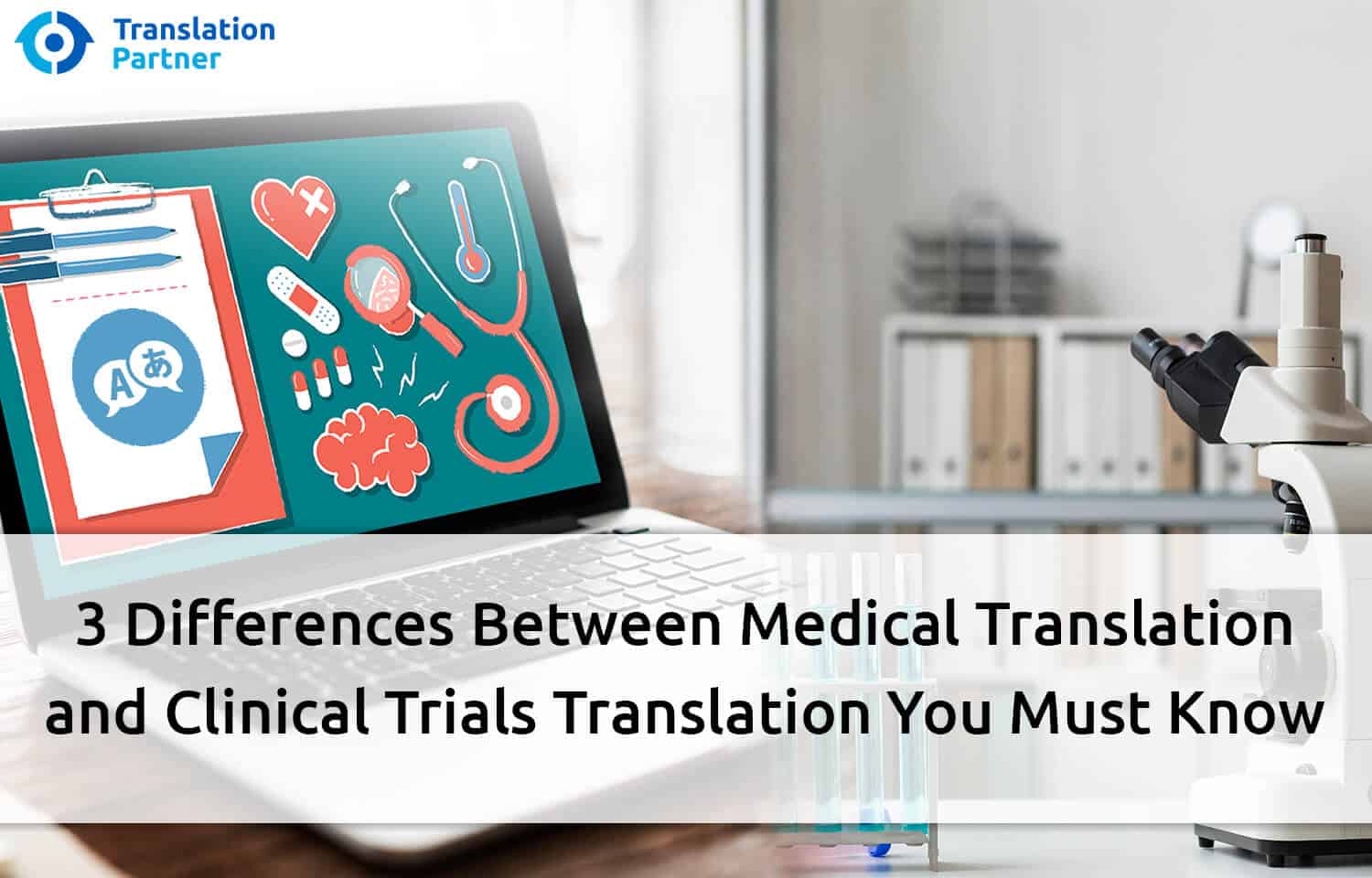 The 3 Differences Between Medical Translation And Clinical Trials Translation You Cant Ignore 8656