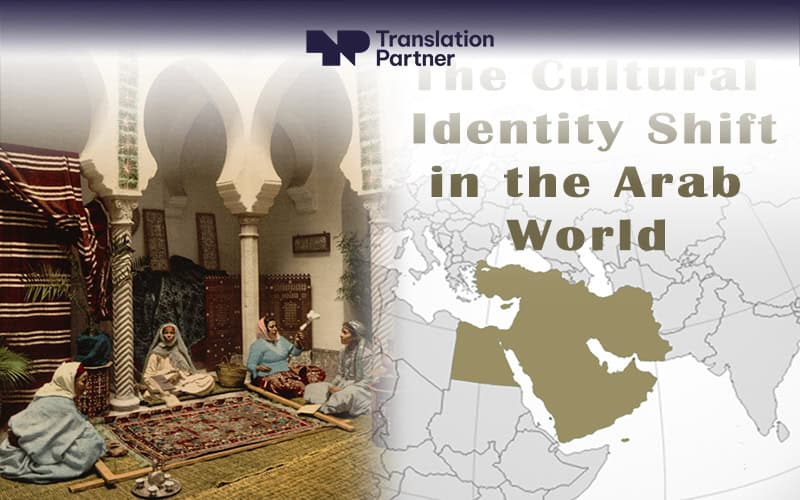 the cultural identity shift in the arab world