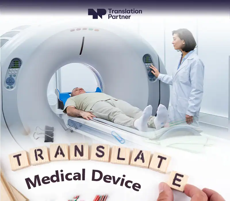 A patient in an MRI machine with a technician, overlaid with "TRANSLATE Medical Device" text and a Translation Partner logo.